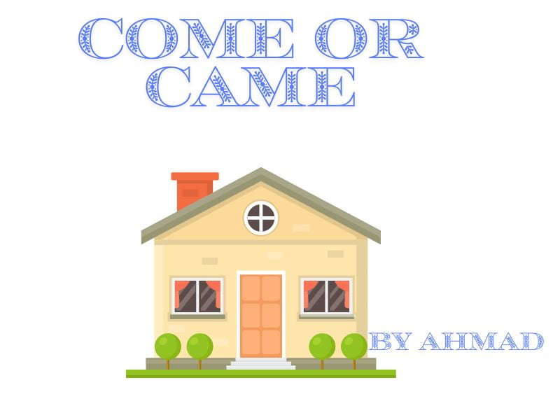 come-or-came-understanding-the-past-tense-of-come-english-teacher-site