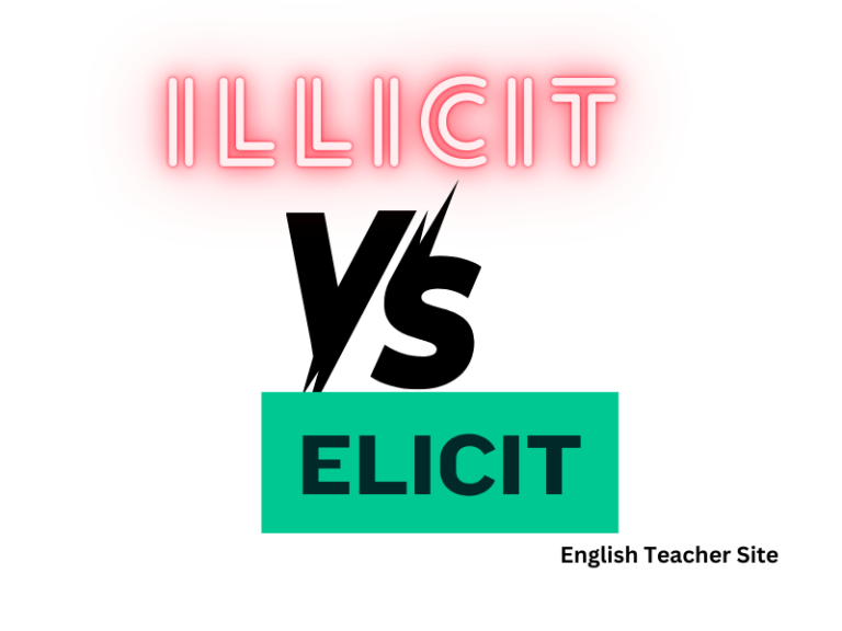 Illicit and Elicit: Understanding the Distinct Meanings and Usage