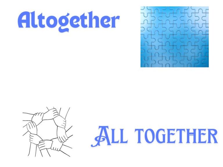 Altogether vs All Together: Which is Correct? How to Use Both Plus Examples