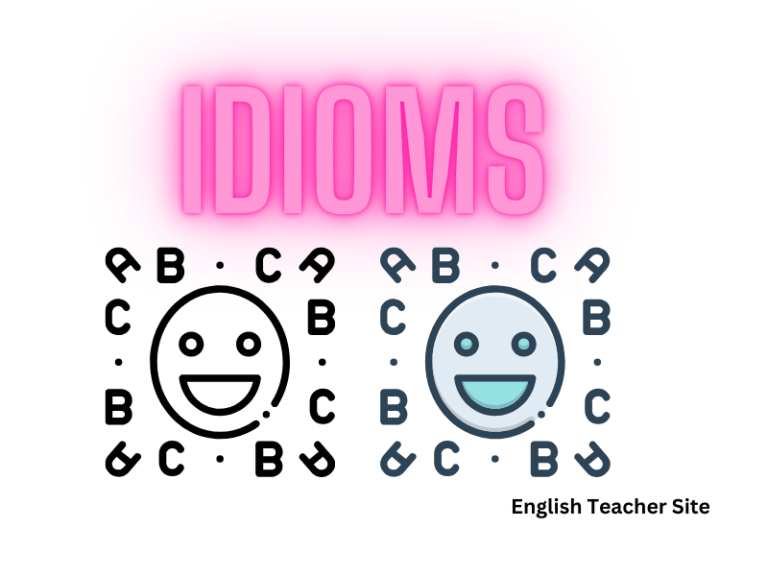 What is an Idiom: List of 10 Popular English Idioms Explained