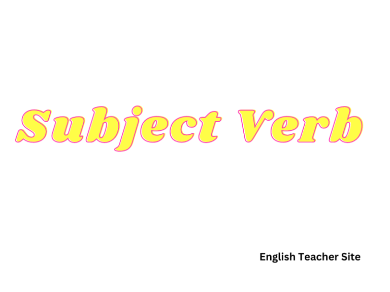 What is Subject Verb Agreement: Essential Rules for Flawless Grammar