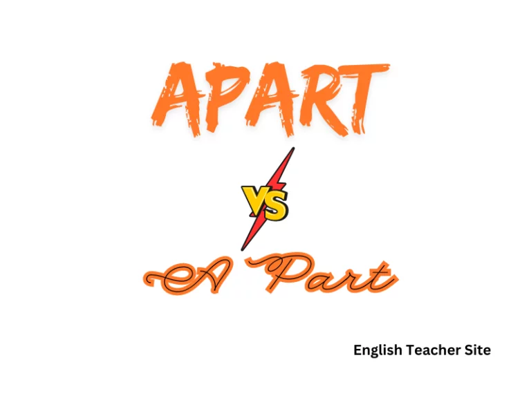 Whats the Difference Between A Part and Apart: Understanding Word Nuances