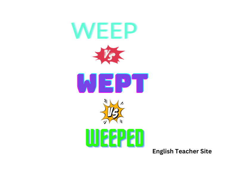 What’s the Past Tense and Past Participle of Weep? Understanding Weeped vs Wept