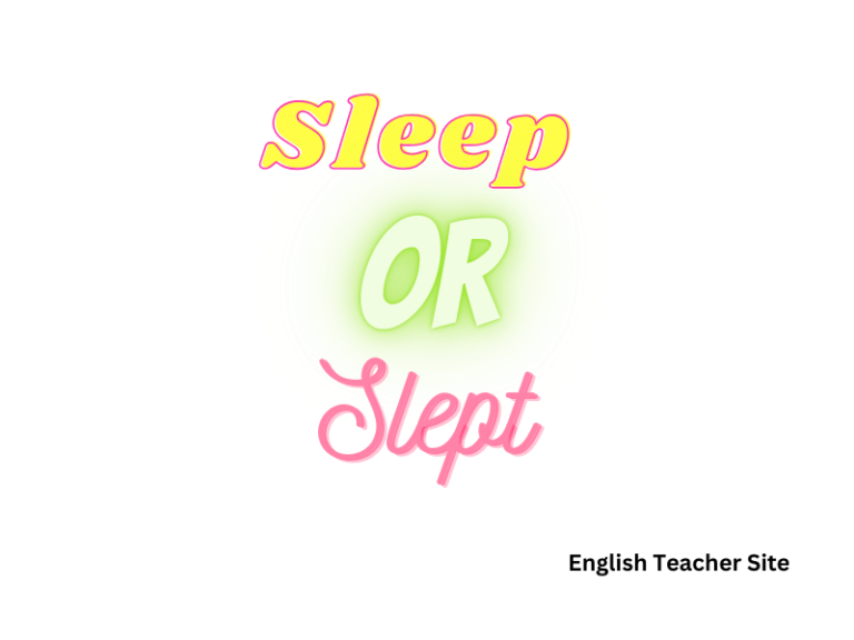 What’s the Past Tense of Sleep: Sleep or Slept – Understanding Correct Usage