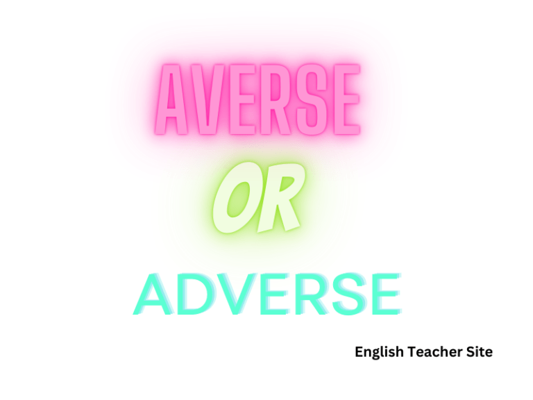 When to Use Averse vs Adverse: The Difference Explained Clearly